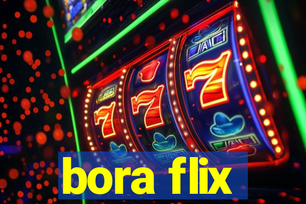 bora flix